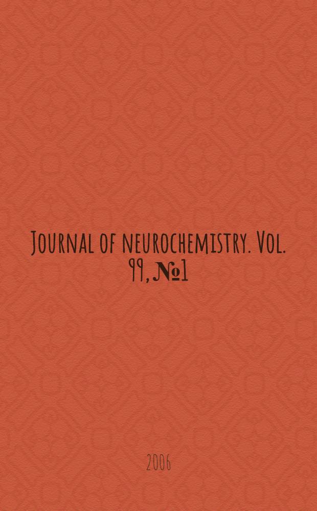 Journal of neurochemistry. Vol. 99, № 1