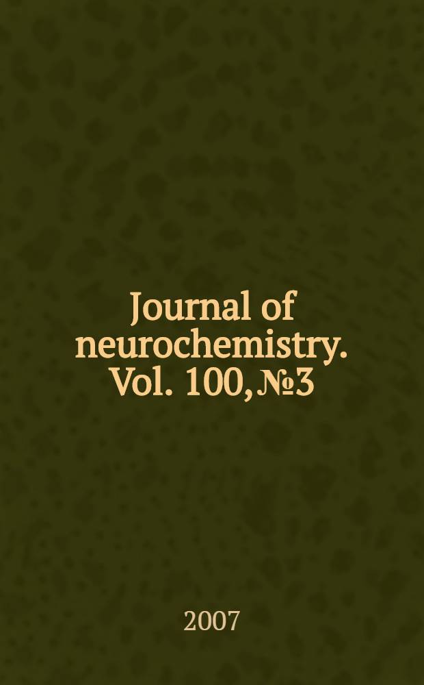 Journal of neurochemistry. Vol. 100, № 3