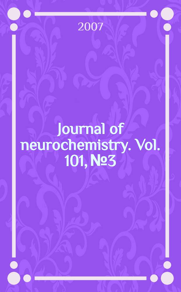 Journal of neurochemistry. Vol. 101, № 3
