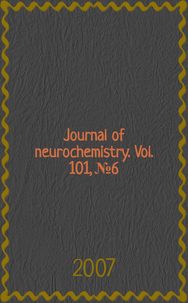 Journal of neurochemistry. Vol. 101, № 6