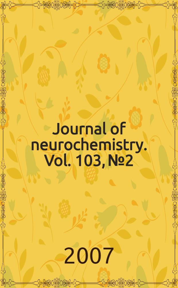 Journal of neurochemistry. Vol. 103, № 2