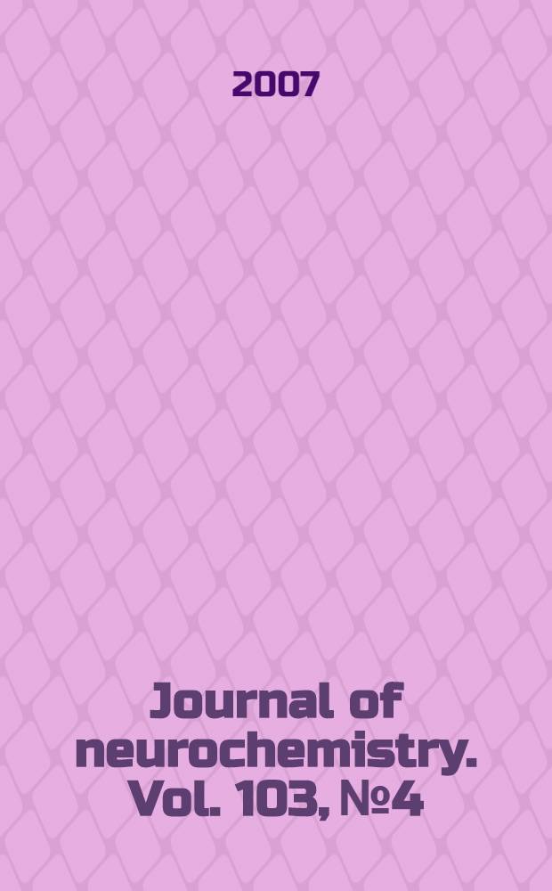 Journal of neurochemistry. Vol. 103, № 4