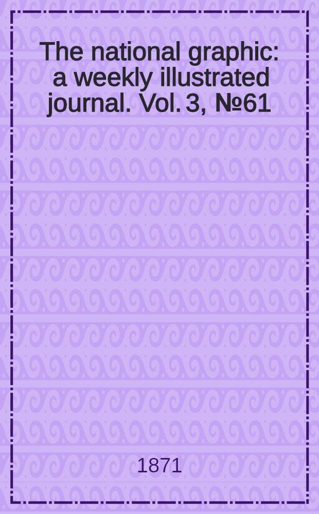 The national graphic : a weekly illustrated journal. Vol. 3, № 61