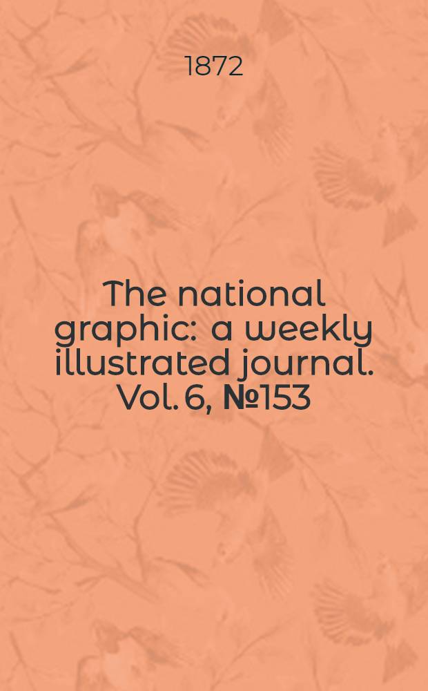 The national graphic : a weekly illustrated journal. Vol. 6, № 153