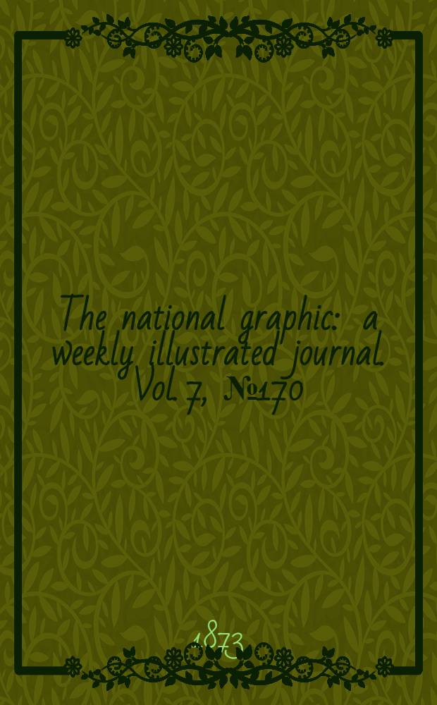 The national graphic : a weekly illustrated journal. Vol. 7, № 170
