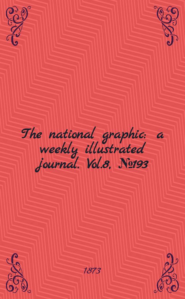 The national graphic : a weekly illustrated journal. Vol.8, № 193