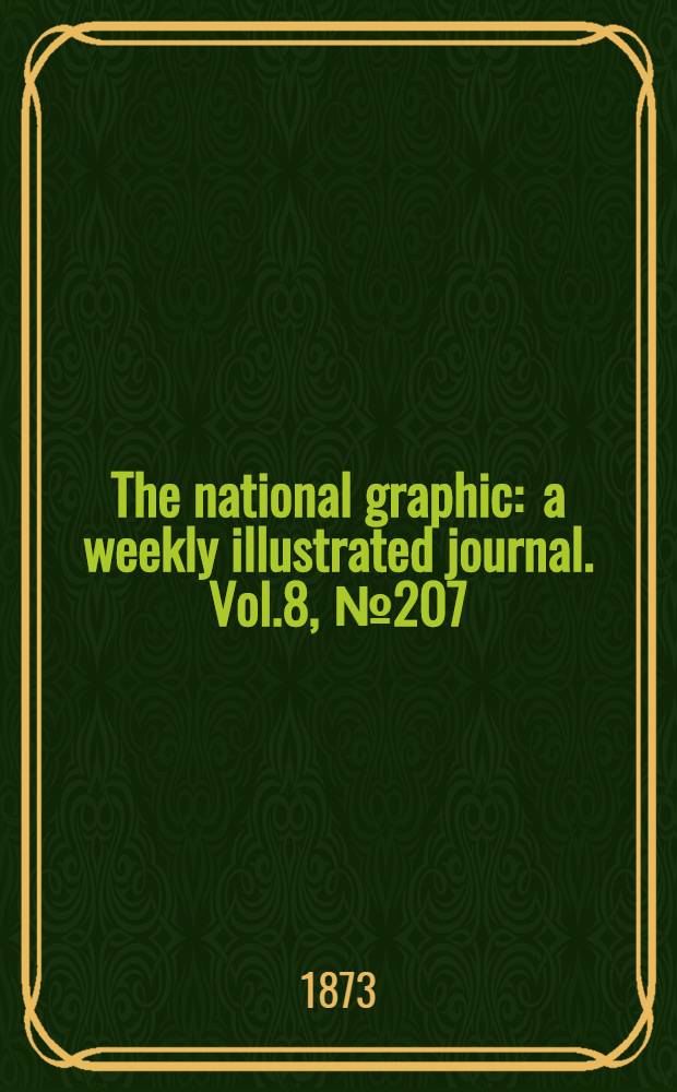 The national graphic : a weekly illustrated journal. Vol.8, № 207