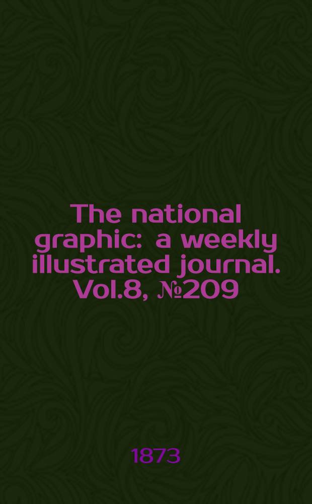 The national graphic : a weekly illustrated journal. Vol.8, № 209