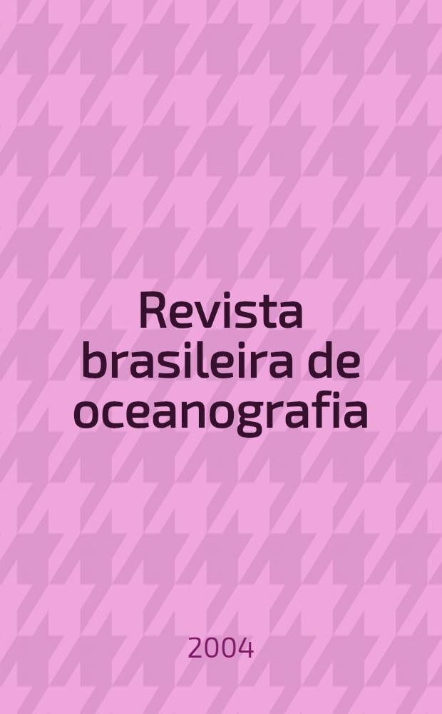 Revista brasileira de oceanografia : Rev. ... destinada a publ. trab. originais que tratem de oceanografia e ciências correlatos Confin de Bol. do Inst. oceanográfico. Vol. 52, № 2
