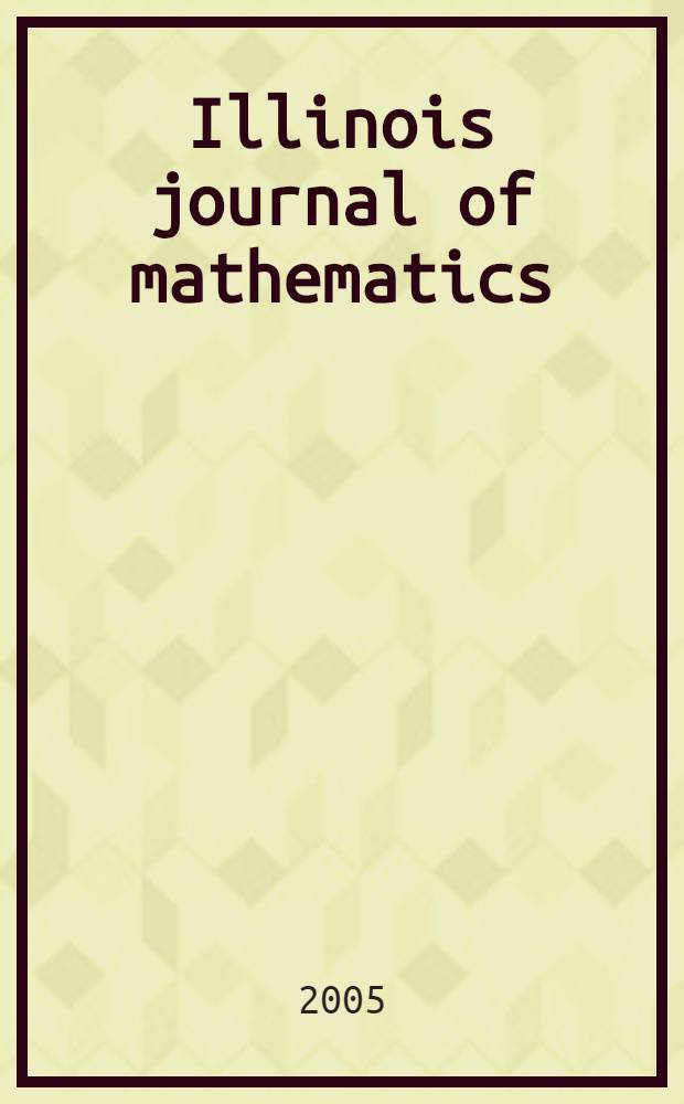 Illinois journal of mathematics : A quarterly journal publ. by the University of Illinois. Vol. 49, № 1