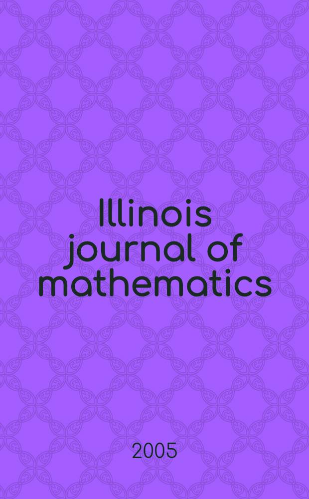 Illinois journal of mathematics : A quarterly journal publ. by the University of Illinois. Vol. 49, № 2