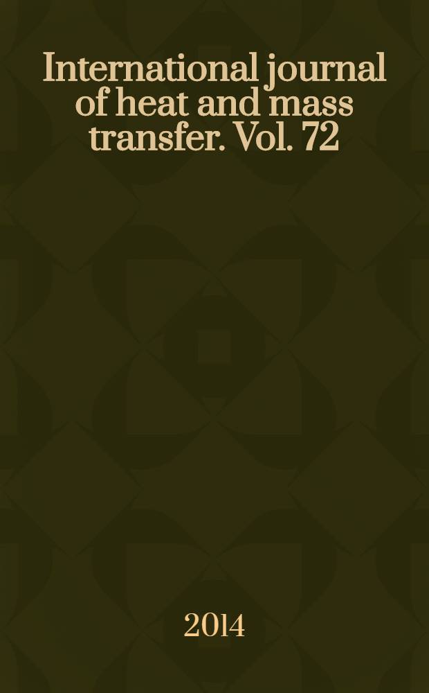International journal of heat and mass transfer. Vol. 72