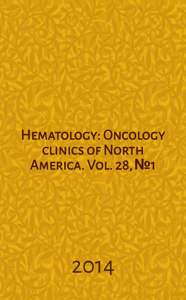 Hematology : Oncology clinics of North America. Vol. 28, № 1 : Hodgkin lymphoma = Лимфома Ходжкина.