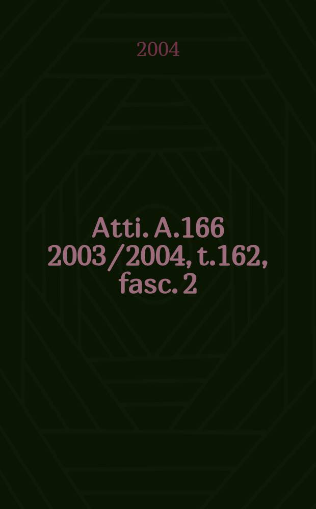 Atti. A.166 2003/2004, t.162, fasc. 2