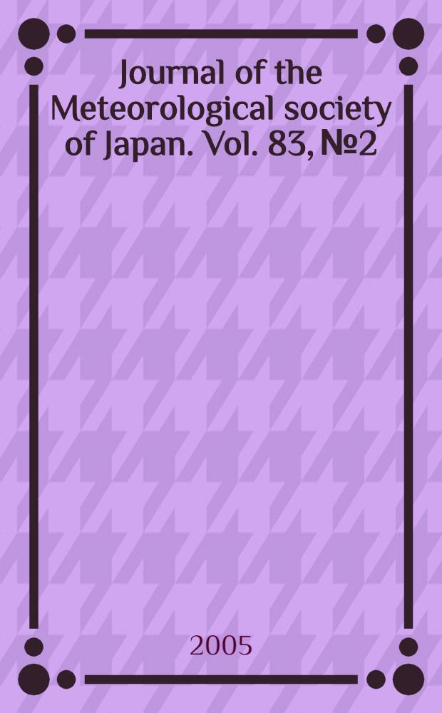 Journal of the Meteorological society of Japan. Vol. 83, № 2