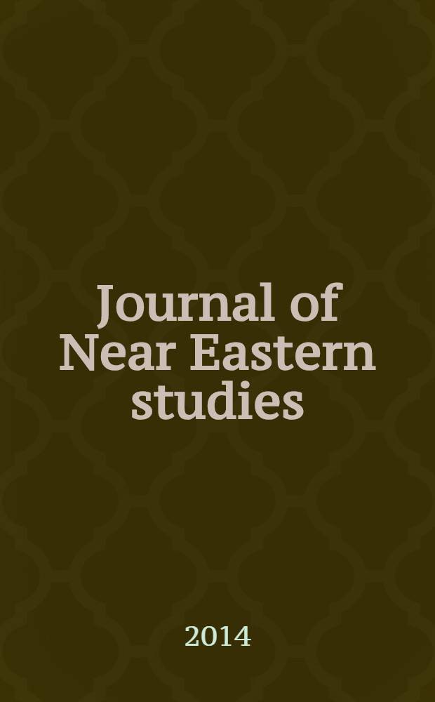 Journal of Near Eastern studies : Continuing the American journal of Semitic languages & literatures Journal of Near Eastern studies is the Journal of the Department of Oriental languages & litaratures of the University of Chicago. Vol. 73, № 1