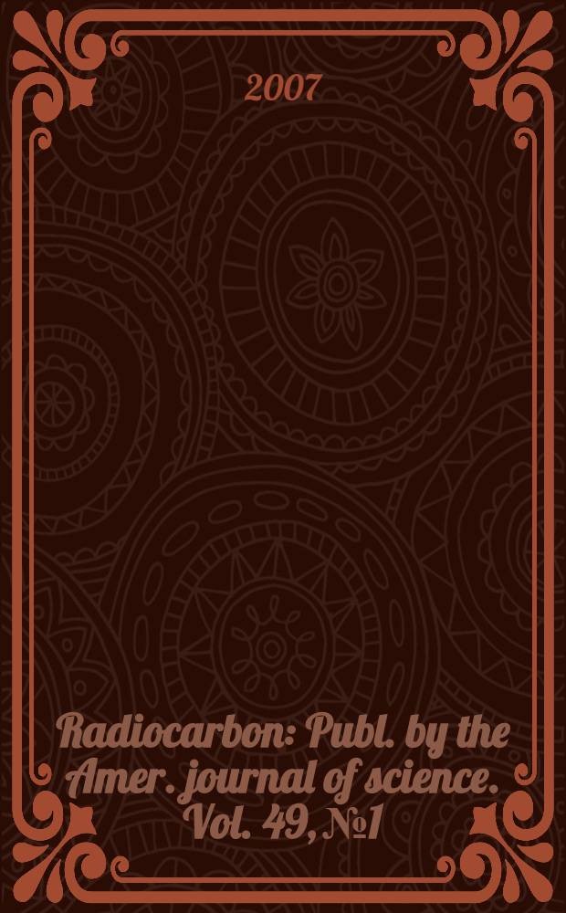Radiocarbon : Publ. by the Amer. journal of science. Vol. 49, № 1