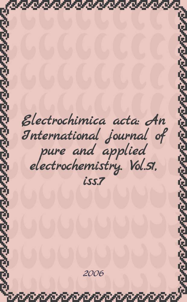 Electrochimica acta : An International journal of pure and applied electrochemistry. Vol.51, iss.7