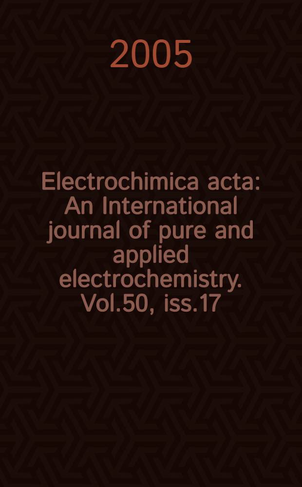 Electrochimica acta : An International journal of pure and applied electrochemistry. Vol.50, iss.17