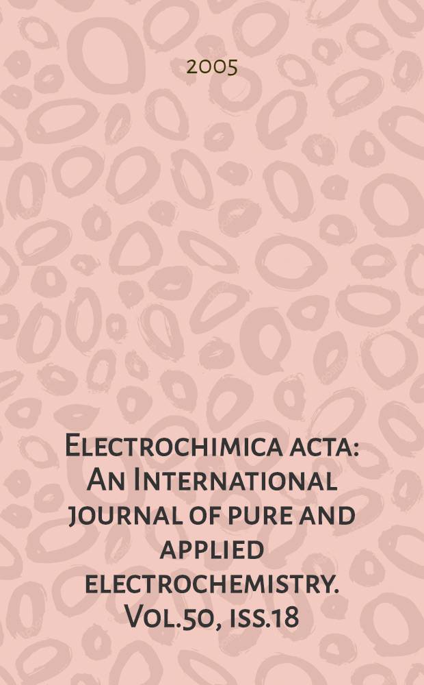 Electrochimica acta : An International journal of pure and applied electrochemistry. Vol.50, iss.18