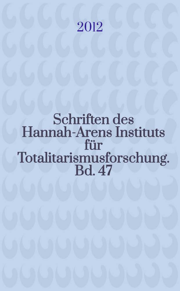 Schriften des Hannah-Arens Instituts für Totalitarismusforschung. Bd. 47 : Die völkisch-religiöse Bewegung im Nationalsozialismus = Народно-религиозное движение при национал-социализме: История связей и конфликтов