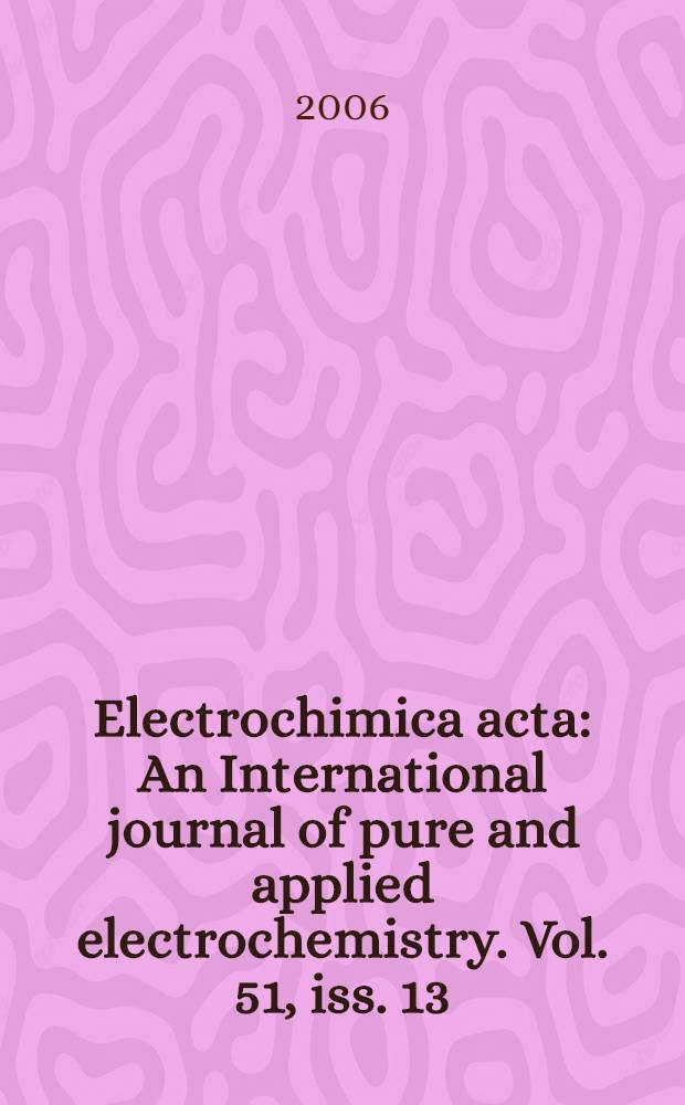 Electrochimica acta : An International journal of pure and applied electrochemistry. Vol. 51, iss. 13