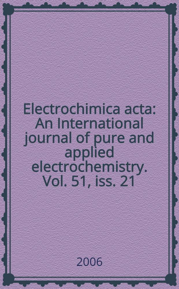 Electrochimica acta : An International journal of pure and applied electrochemistry. Vol. 51, iss. 21