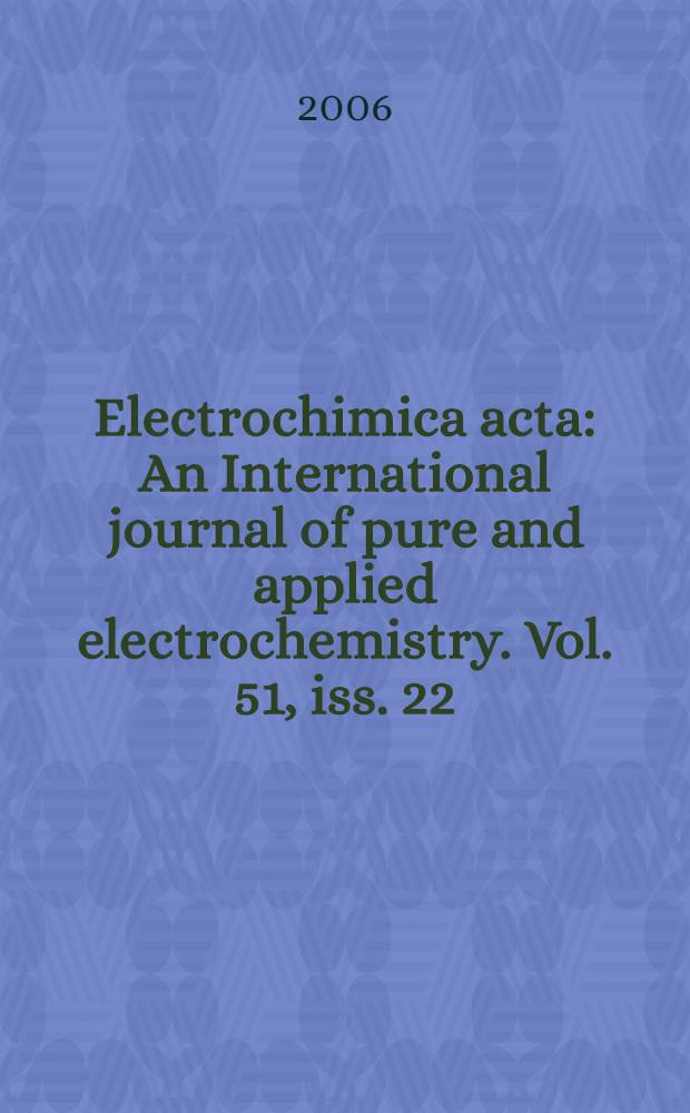 Electrochimica acta : An International journal of pure and applied electrochemistry. Vol. 51, iss. 22