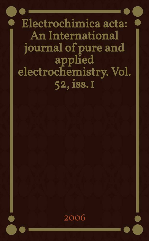 Electrochimica acta : An International journal of pure and applied electrochemistry. Vol. 52, iss. 1