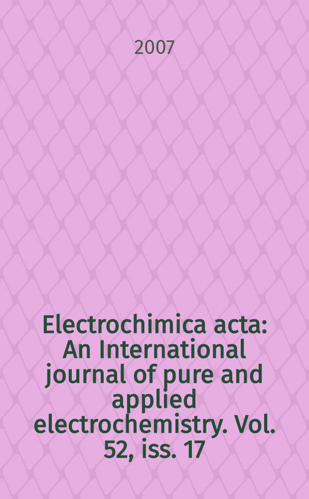 Electrochimica acta : An International journal of pure and applied electrochemistry. Vol. 52, iss. 17