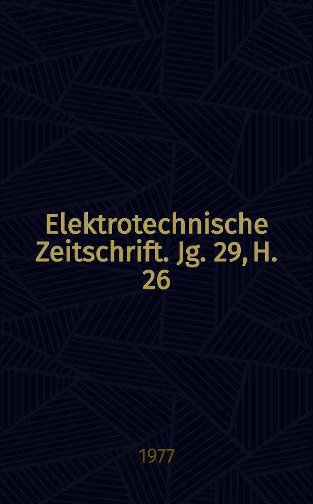 Elektrotechnische Zeitschrift. Jg. 29, H. 26