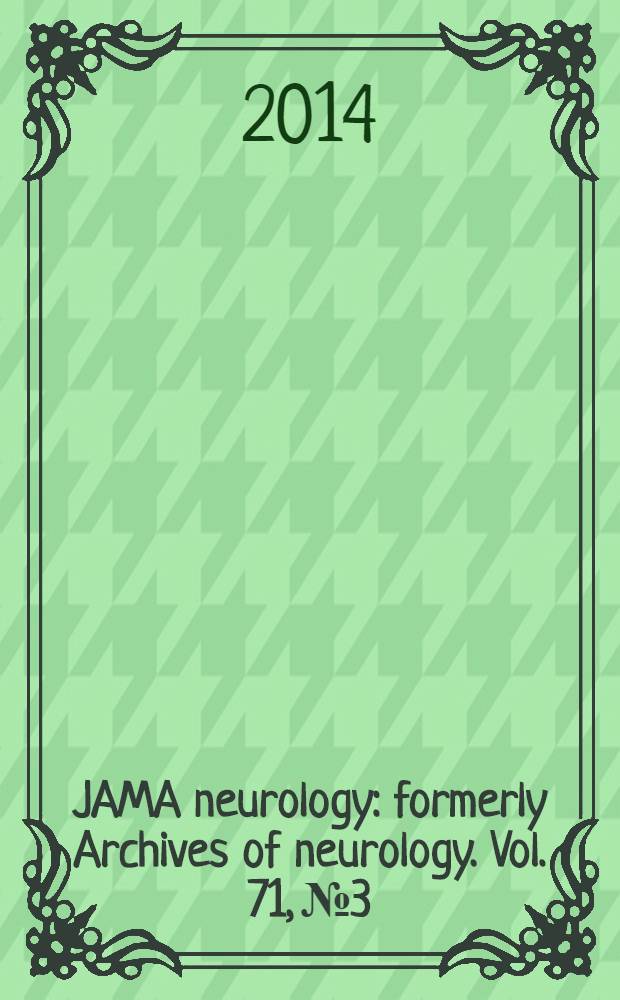 JAMA neurology : formerly Archives of neurology. Vol. 71, № 3