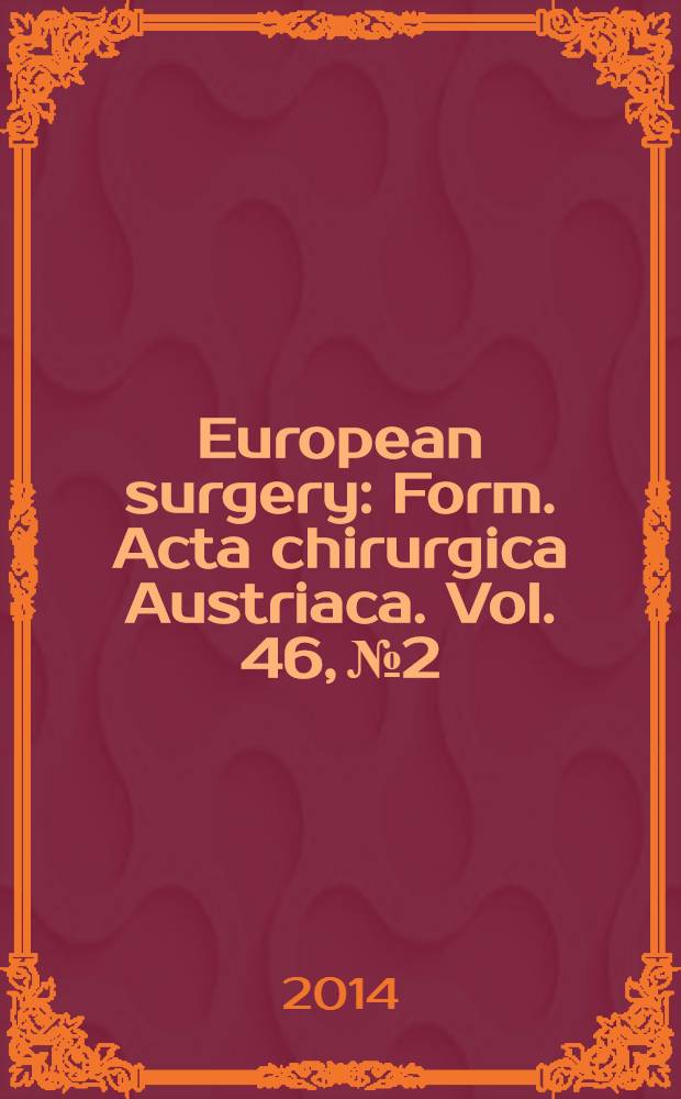 European surgery : [Form.] Acta chirurgica Austriaca. Vol. 46, № 2