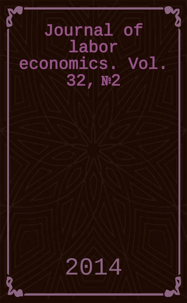 Journal of labor economics. Vol. 32, № 2