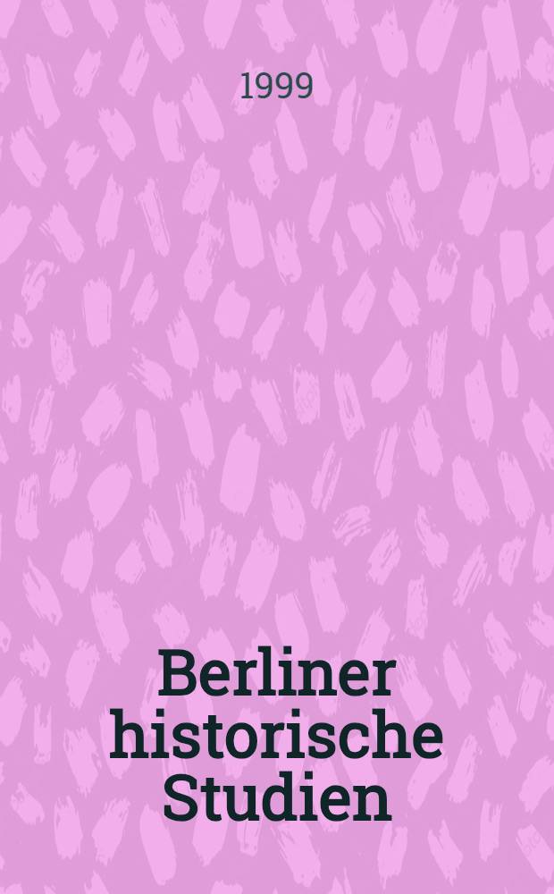 Berliner historische Studien = Берлинские исторические исследования