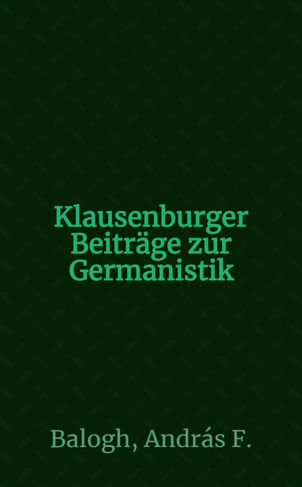Klausenburger Beiträge zur Germanistik : Schriftenreihe des Deutschen Instituts, der Stiftungsprofessur der Bundesrepublik Deutschland für das Fachgebiet Deutsche Literatur im südöstlichen Mitteleuropa und des Lehrstuhls für deutsche Sprache und Literatur der Babeş-Bolyai-Universität Cluj-Napoca / Klausenburg. Bd. 3 : Studien zur deutschen Literatur Südosteuropas = Немецкая литература в Юго-Восточной Европе