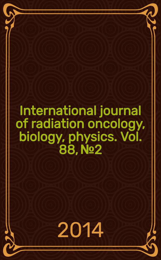 International journal of radiation oncology, biology, physics. Vol. 88, № 2