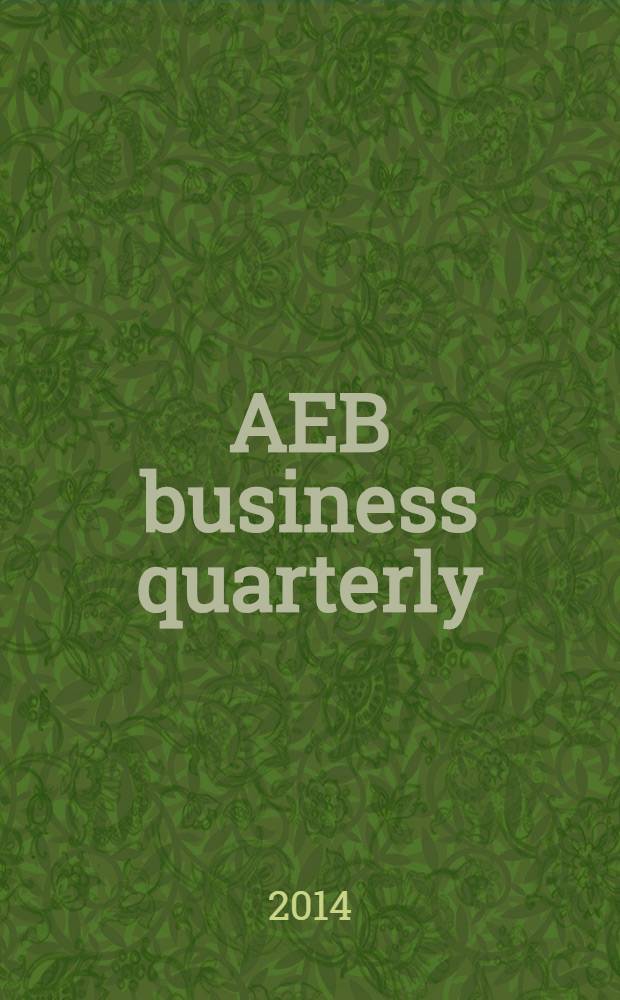 AEB business quarterly : quality, information, effective lobbying, valuable networking. 2014, spring