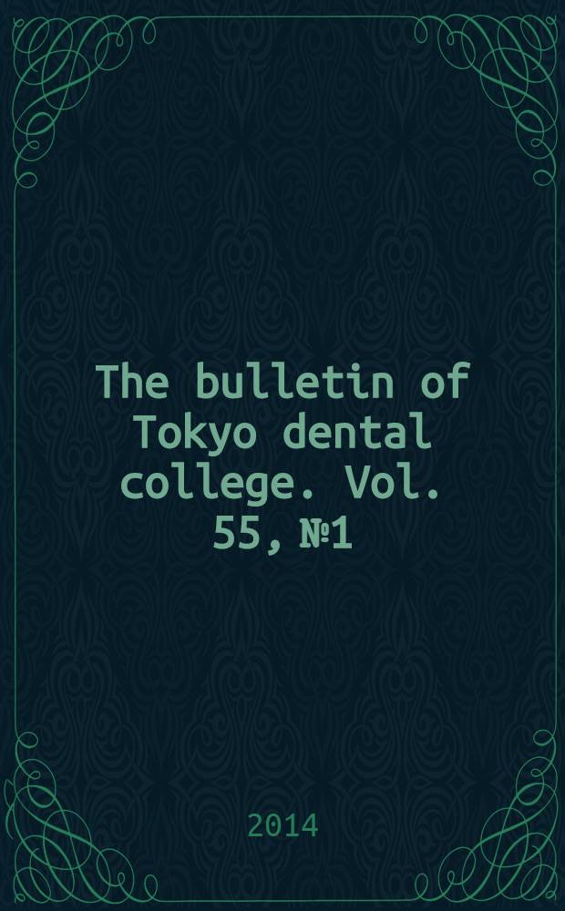 The bulletin of Tokyo dental college. Vol. 55, № 1