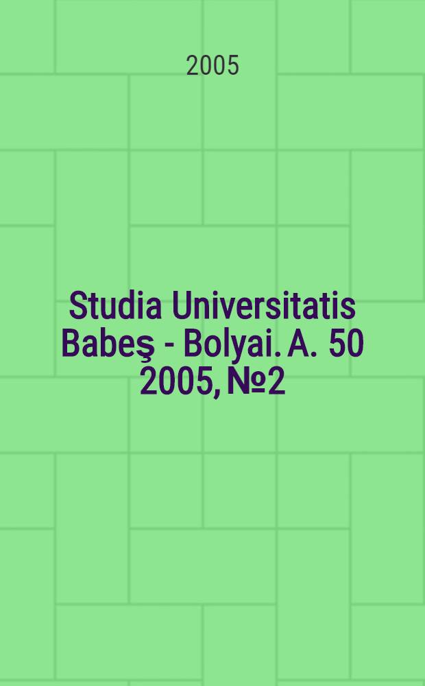 Studia Universitatis Babeş - Bolyai. A. 50 2005, № 2