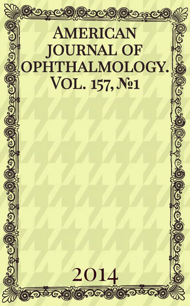 American journal of ophthalmology. Vol. 157, № 1