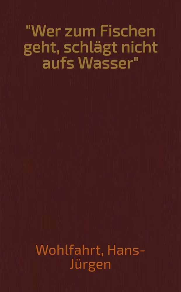 "Wer zum Fischen geht, schlägt nicht aufs Wasser" : Presseporträts aus fünf Jahrzehnten : Album = "Кто идет на рыбалку, тот не бьет по воде"