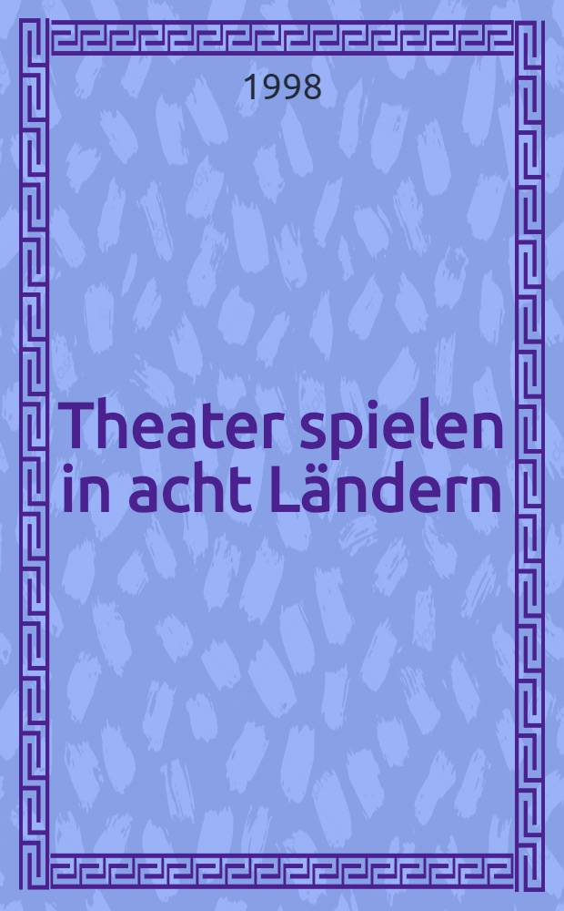 Theater spielen in acht Ländern : Texte - Dokumente - Gespräche = Бенно Бессон.