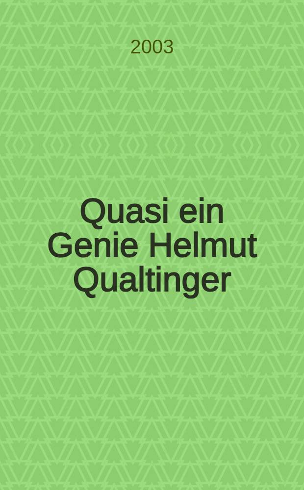 Quasi ein Genie Helmut Qualtinger (1928-1986)