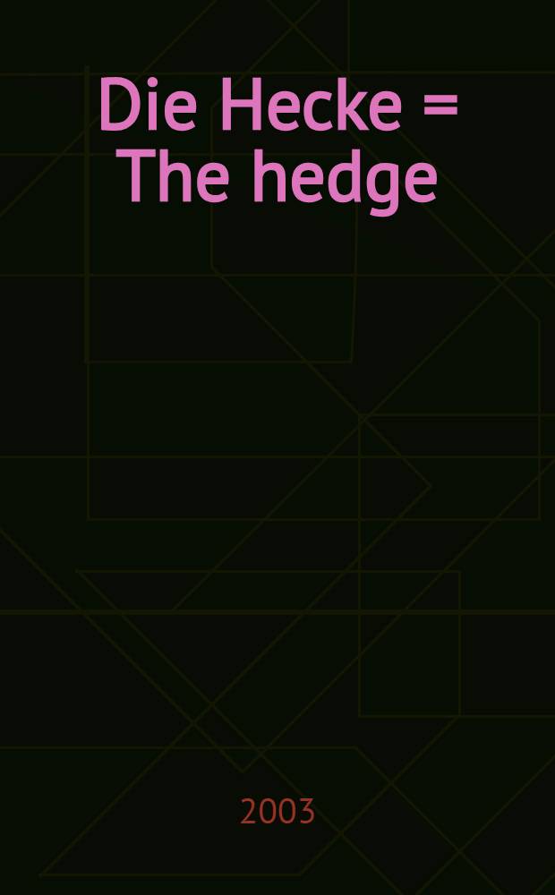 Die Hecke = The hedge : Ulrike Myrzik, Manfred Jarisch : Fotografien von 1999 bis 2002 : anl&auml;sslich der Ausstellung 2003 = Хедж