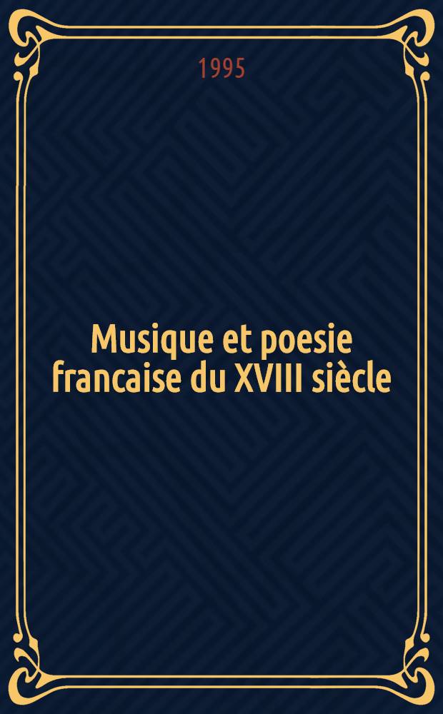 Musique et poesie francaise du XVIII siècle = Fransk musik och poesi från 1700 talet = Музыка и поэзия Франции в XVIII в.
