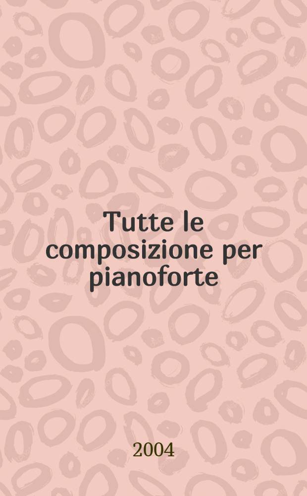 Tutte le composizione per pianoforte : 53 vol