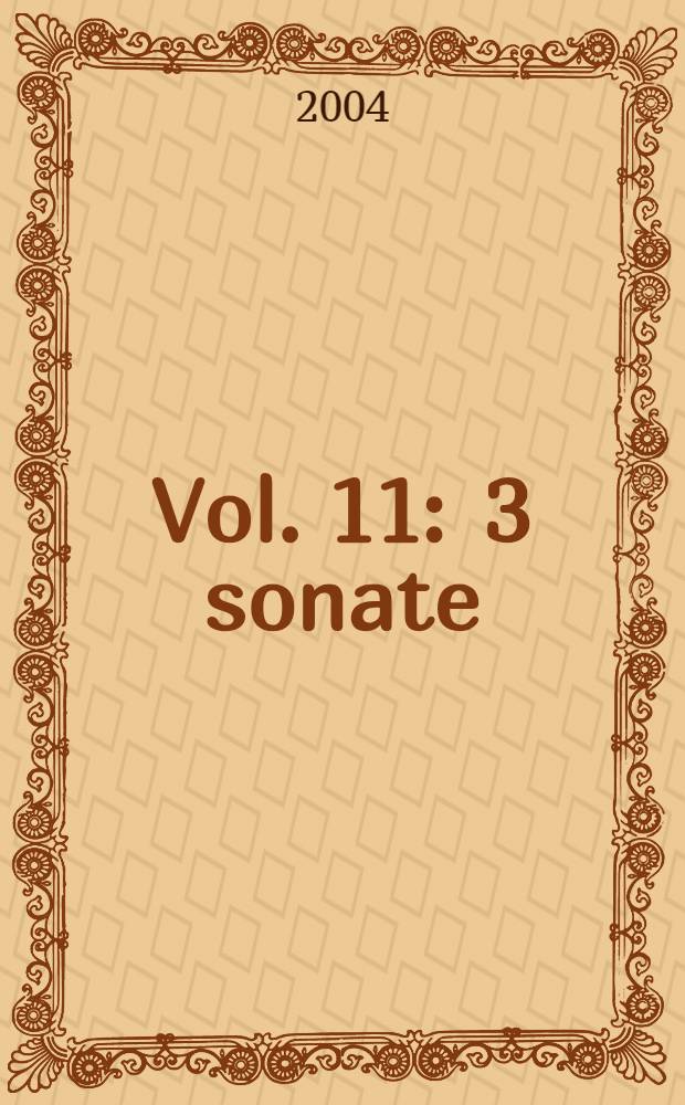 Vol. 11 : 3 sonate