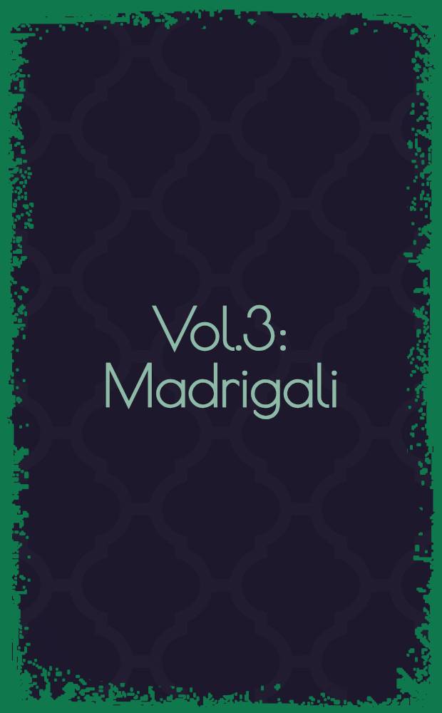 Vol.3 : Madrigali