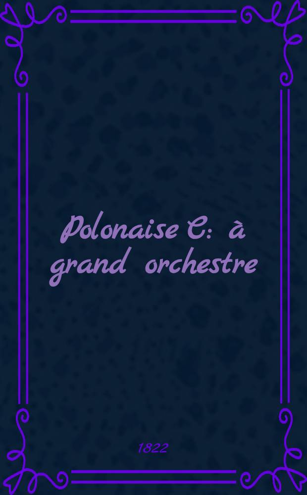 Polonaise [C] : à grand orchestre